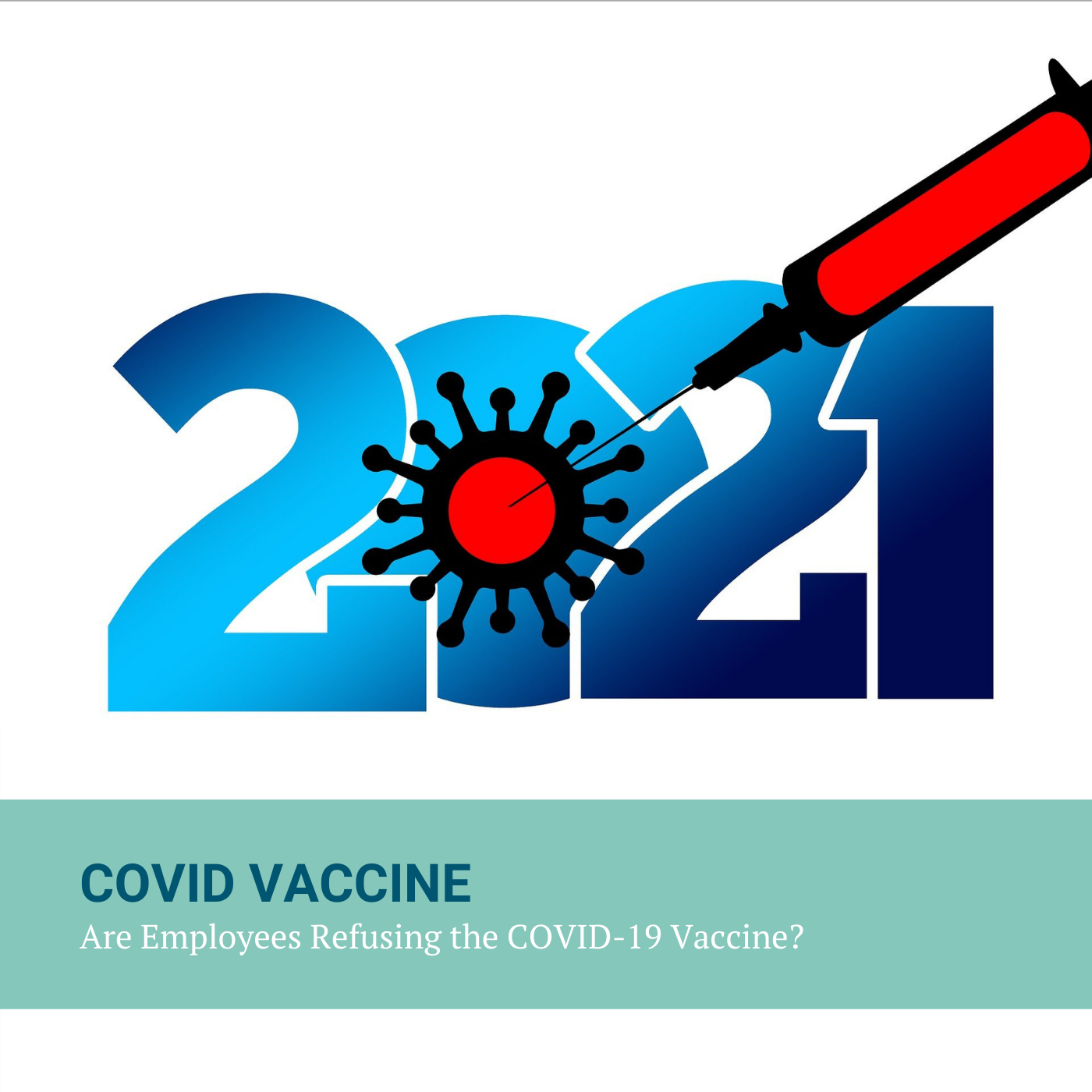 Are Employees Refusing the COVID-19 Vaccine? Image